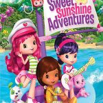 Strawberry Shortcake: Sweet Sunshine Adventures (2016)